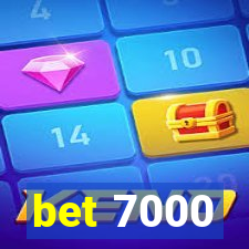 bet 7000